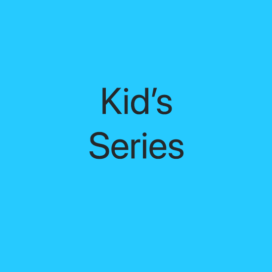 Kid's Series